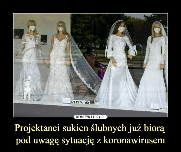 Projektanci sukien ślubnych już biorą pod uwagę sytuację z koronawirusem –  