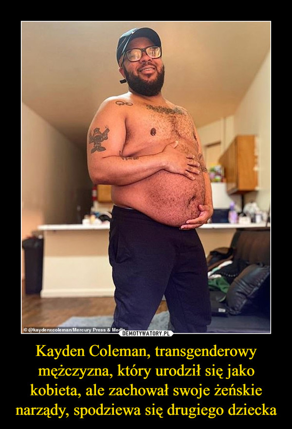 Kayden Coleman, transgenderowy mężczyzna, który urodził się jako kobieta, ale zachował swoje żeńskie narządy, spodziewa się drugiego dziecka