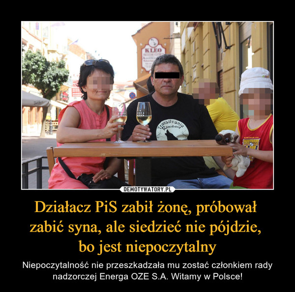 Działacz PiS zabił żonę, próbował zabić syna, ale siedzieć nie pójdzie, bo jest niepoczytalny – Niepoczytalność nie przeszkadzała mu zostać członkiem rady nadzorczej Energa OZE S.A. Witamy w Polsce! 