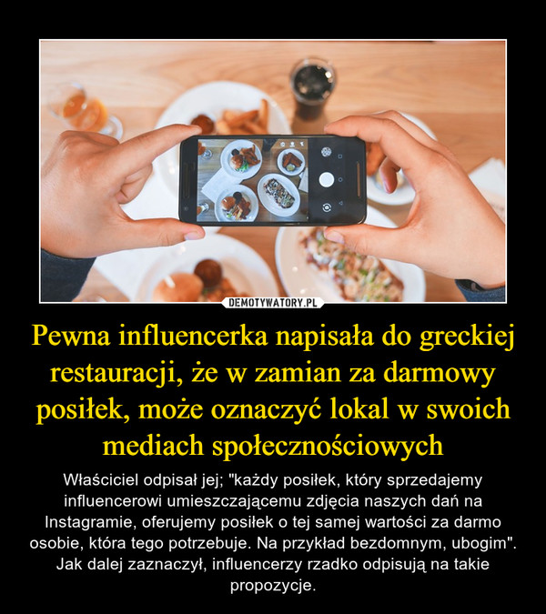 Pewna influencerka napisała do greckiej restauracji, że w zamian za darmowy posiłek, może oznaczyć lokal w swoich mediach społecznościowych