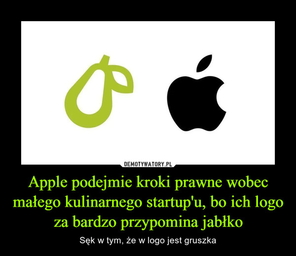 Apple podejmie kroki prawne wobec małego kulinarnego startup'u, bo ich logo za bardzo przypomina jabłko – Sęk w tym, że w logo jest gruszka 