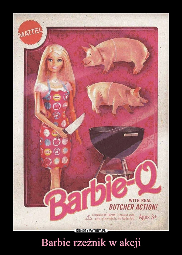 Barbie rzeźnik w akcji –  