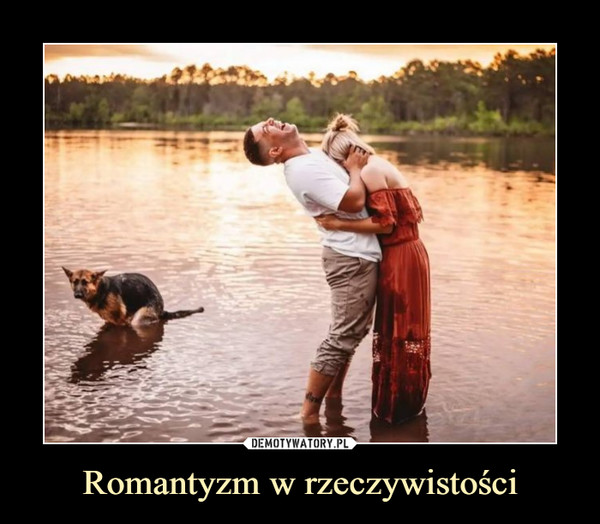 Romantyzm w rzeczywistości