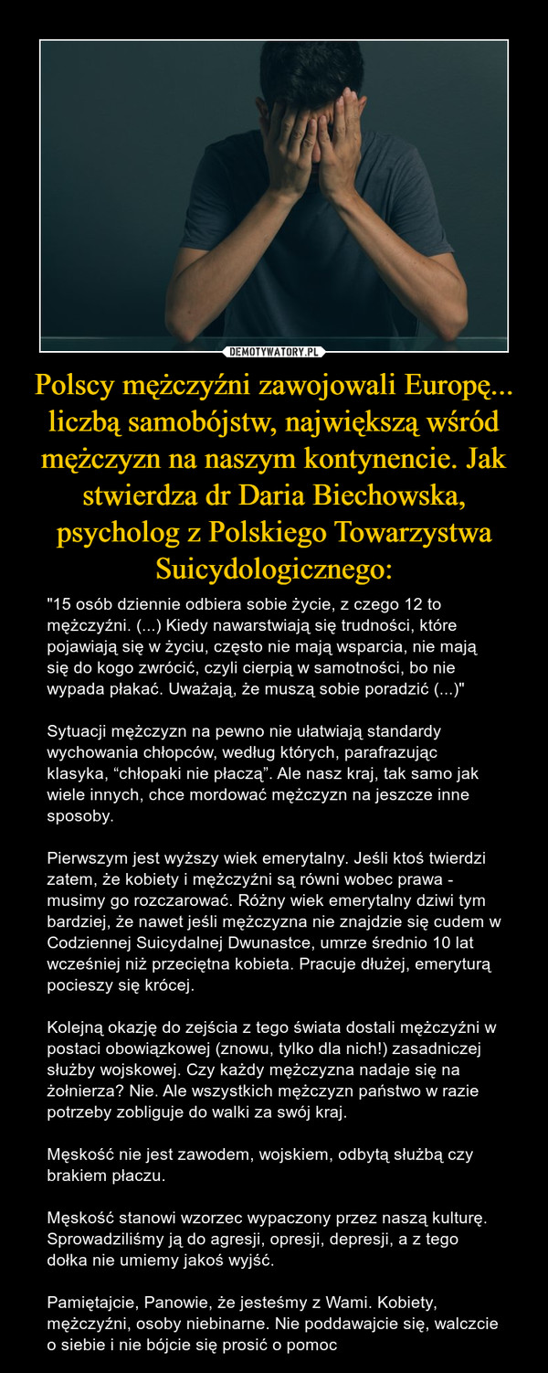 Polscy mężczyźni zawojowali Europę... liczbą samobójstw, największą wśród mężczyzn na naszym kontynencie. Jak stwierdza dr Daria Biechowska, psycholog z Polskiego Towarzystwa Suicydologicznego:
