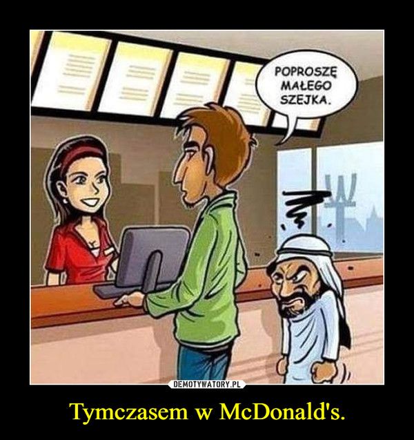 Tymczasem w McDonald's. –  