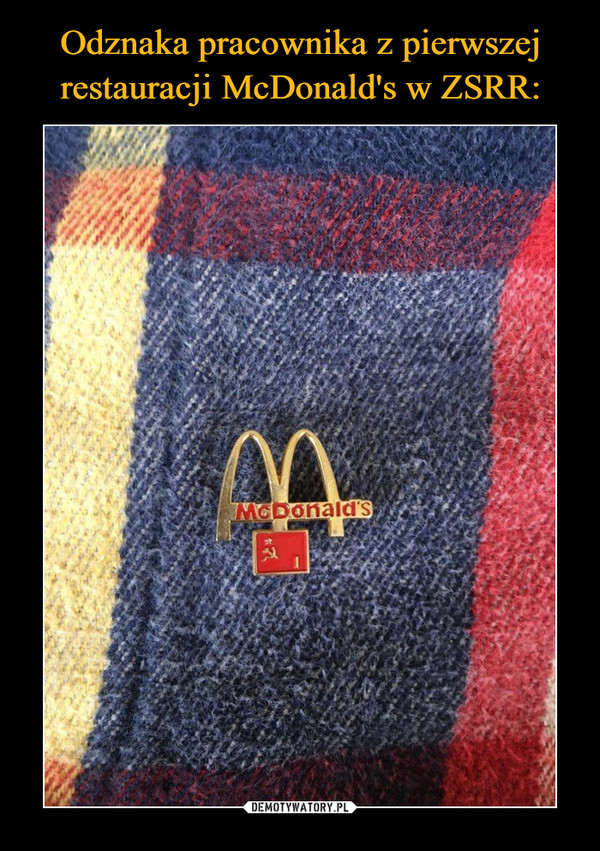 Odznaka pracownika z pierwszej restauracji McDonald's w ZSRR: