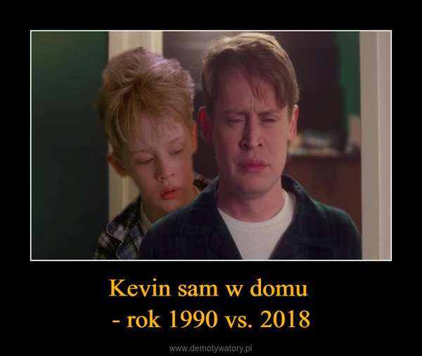 Kevin sam w domu - rok 1990 vs. 2018 –  