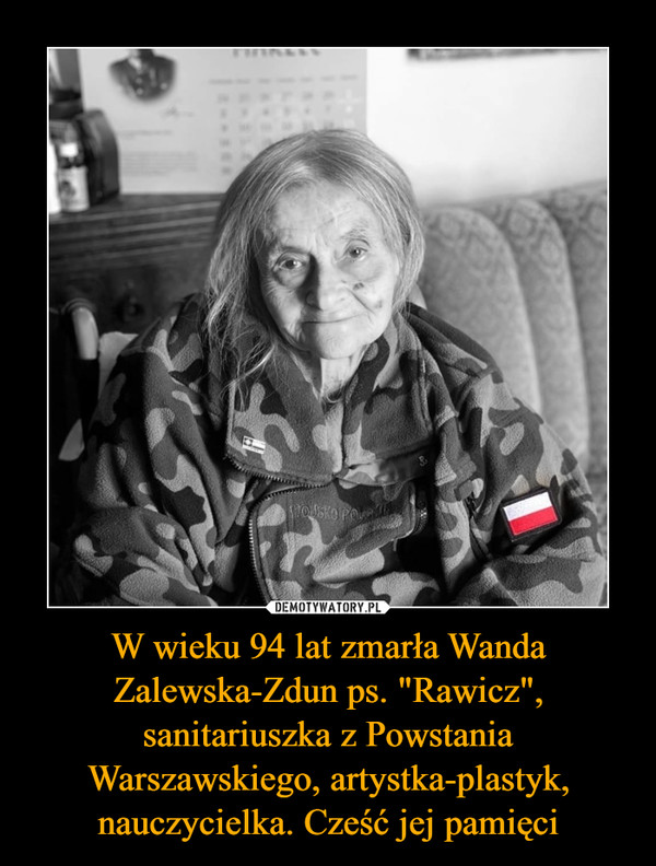 W wieku 94 lat zmarła Wanda Zalewska-Zdun ps. "Rawicz", sanitariuszka z Powstania Warszawskiego, artystka-plastyk, nauczycielka. Cześć jej pamięci –  