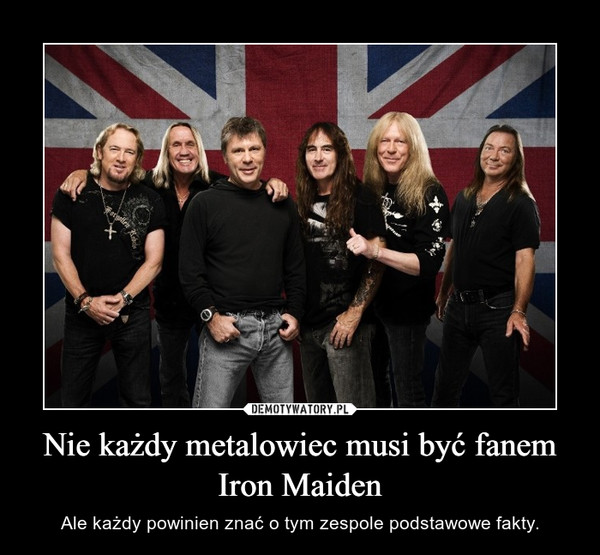 Nie każdy metalowiec musi być fanem Iron Maiden – Ale każdy powinien znać o tym zespole podstawowe fakty. 