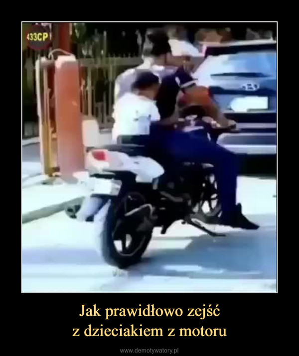 Jak prawidłowo zejśćz dzieciakiem z motoru –  
