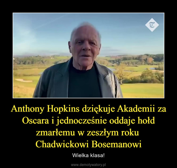 Anthony Hopkins dziękuje Akademii za Oscara i jednocześnie oddaje hołd zmarłemu w zeszłym roku Chadwickowi Bosemanowi – Wielka klasa! 