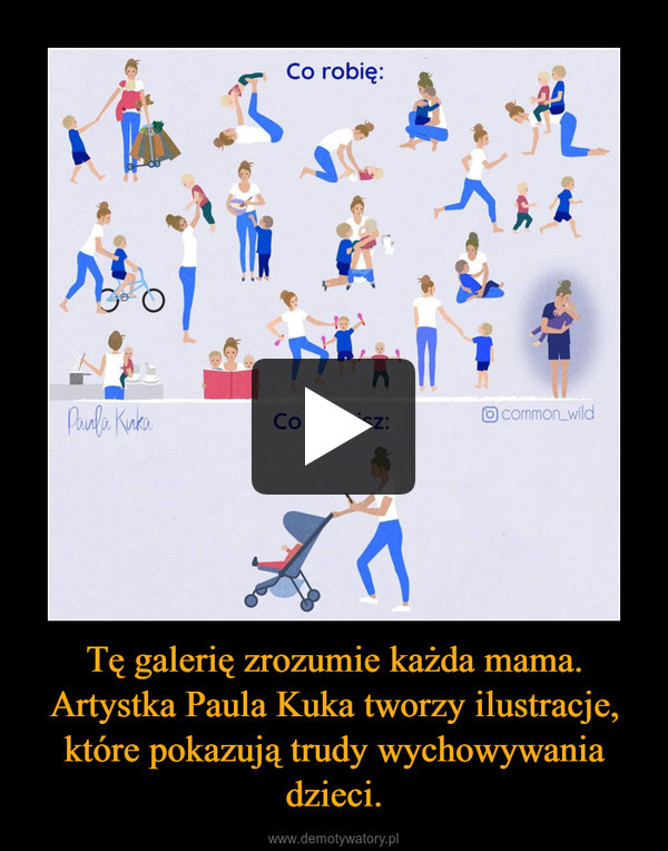Tę galerię zrozumie każda mama. Artystka Paula Kuka tworzy ilustracje, które pokazują trudy wychowywania dzieci. –  