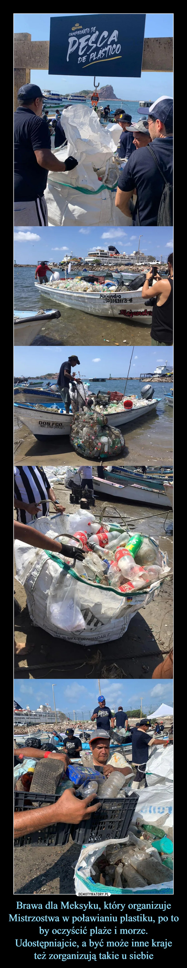 Brawa dla Meksyku, który organizuje Mistrzostwa w poławianiu plastiku, po to by oczyścić plaże i morze. Udostępniajcie, a być może inne kraje też zorganizują takie u siebie –  