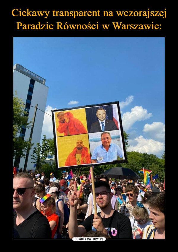 Ciekawy transparent na wczorajszej
Paradzie Równości w Warszawie: