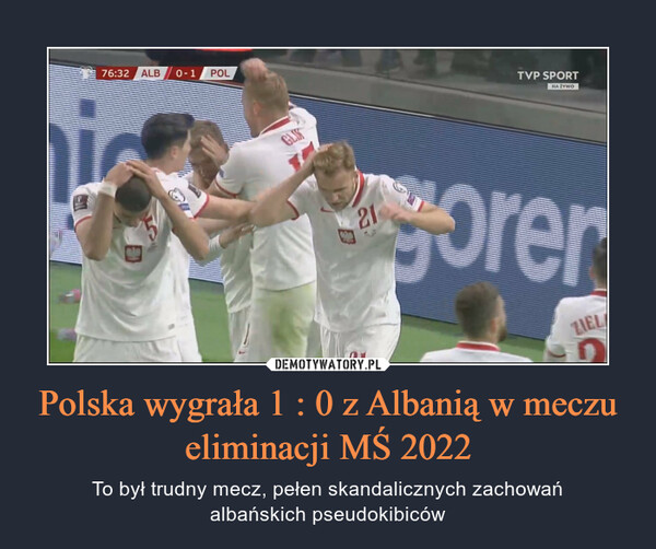 Polska wygrała 1 : 0 z Albanią w meczu eliminacji MŚ 2022 – To był trudny mecz, pełen skandalicznych zachowańalbańskich pseudokibiców 