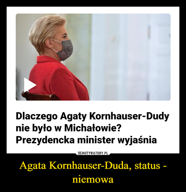Agata Kornhauser-Duda, status - niemowa –  