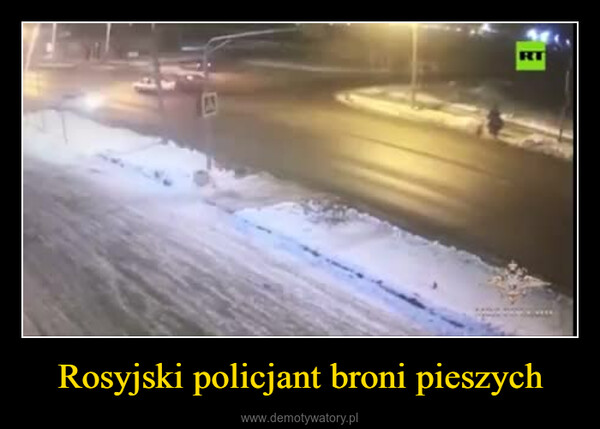 Rosyjski policjant broni pieszych –  