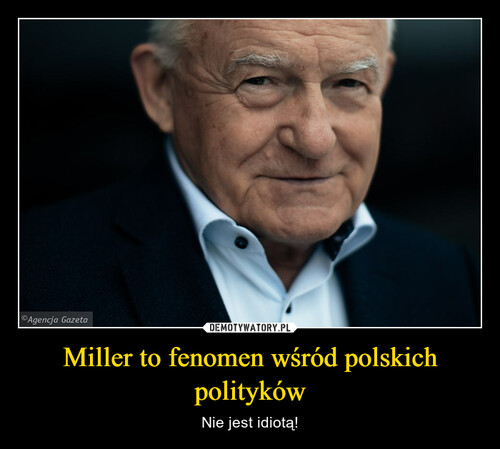 Miller to fenomen wśród polskich polityków