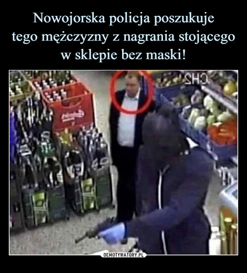 Nowojorska policja poszukuje
tego mężczyzny z nagrania stojącego w sklepie bez maski!