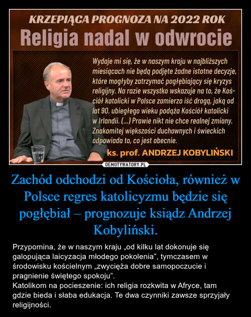 Zachód odchodzi od Kościoła, również w Polsce regres katolicyzmu będzie się pogłębiał – prognozuje ksiądz Andrzej Kobyliński.