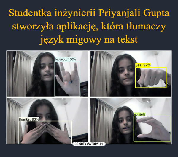 Studentka inżynierii Priyanjali Gupta stworzyła aplikację, która tłumaczy język migowy na tekst