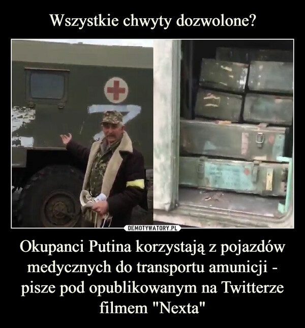 Wszystkie chwyty dozwolone? Okupanci Putina korzystają z pojazdów medycznych do transportu amunicji - pisze pod opublikowanym na Twitterze filmem "Nexta"