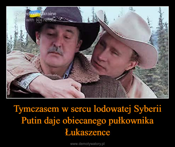 Tymczasem w sercu lodowatej Syberii Putin daje obiecanego pułkownika Łukaszence –  