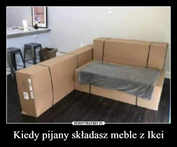 Kiedy pijany składasz meble z Ikei –  