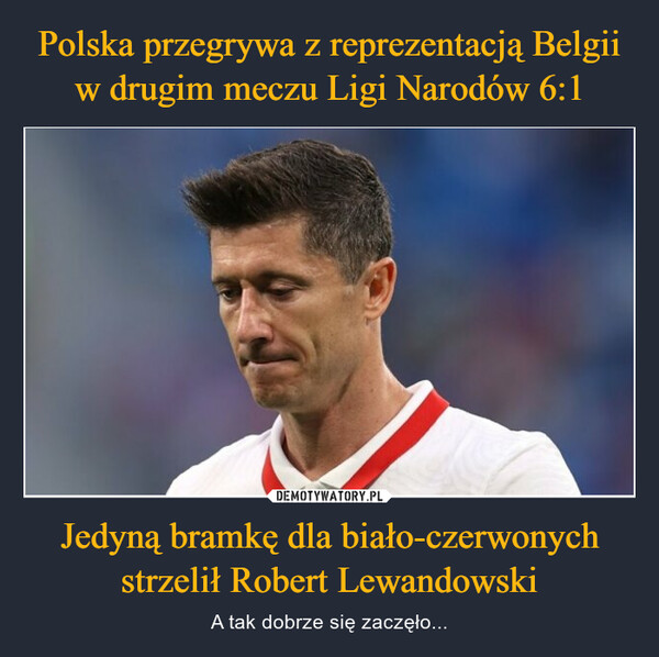 Polska przegrywa z reprezentacją Belgii w drugim meczu Ligi Narodów 6:1 Jedyną bramkę dla biało-czerwonych strzelił Robert Lewandowski