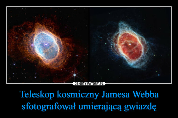 Teleskop kosmiczny Jamesa Webba sfotografował umierającą gwiazdę –  
