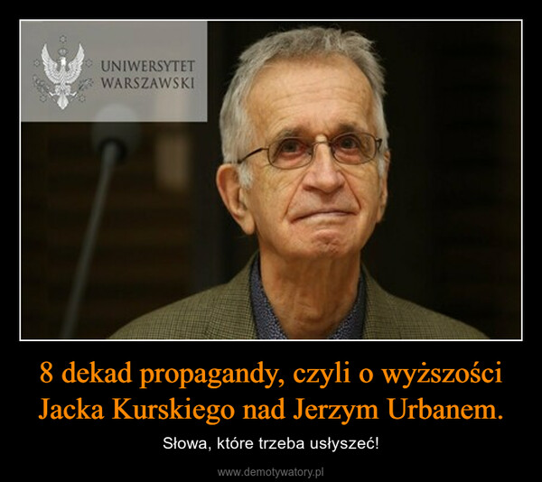 8 dekad propagandy, czyli o wyższości Jacka Kurskiego nad Jerzym Urbanem. – Słowa, które trzeba usłyszeć! 