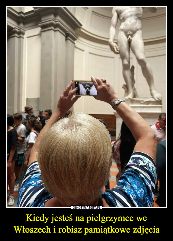Kiedy jesteś na pielgrzymce we Włoszech i robisz pamiątkowe zdjęcia –  