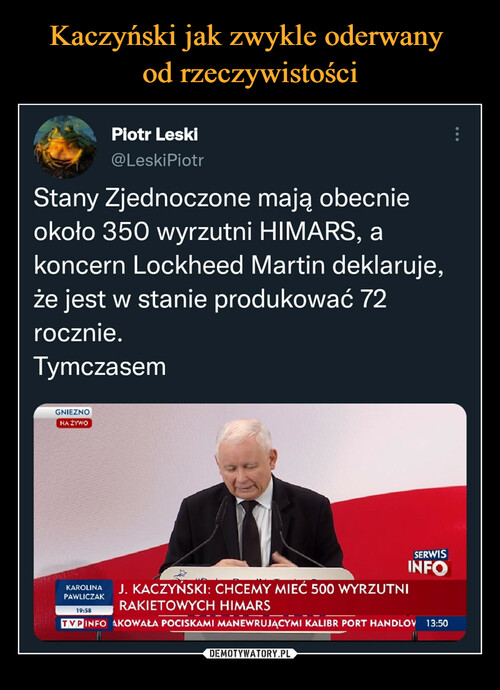 Kaczyński jak zwykle oderwany 
od rzeczywistości