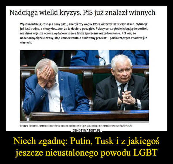 Niech zgadnę: Putin, Tusk i z jakiegoś jeszcze nieustalonego powodu LGBT –  