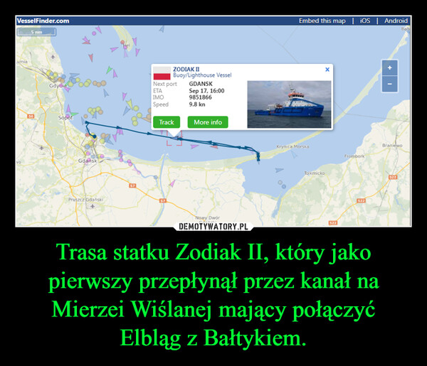 Trasa statku Zodiak II, który jako pierwszy przepłynął przez kanał na Mierzei Wiślanej mający połączyć Elbląg z Bałtykiem. –  