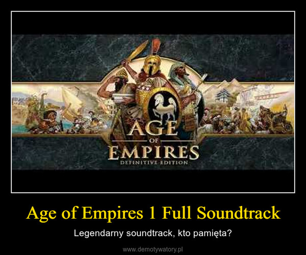 Age of Empires 1 Full Soundtrack – Legendarny soundtrack, kto pamięta? 