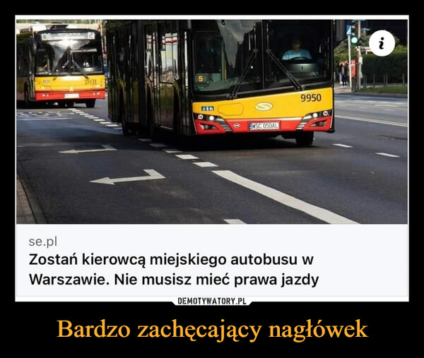 Bardzo zachęcający nagłówek –  Zostań kierowcą autobusu w Warszawie