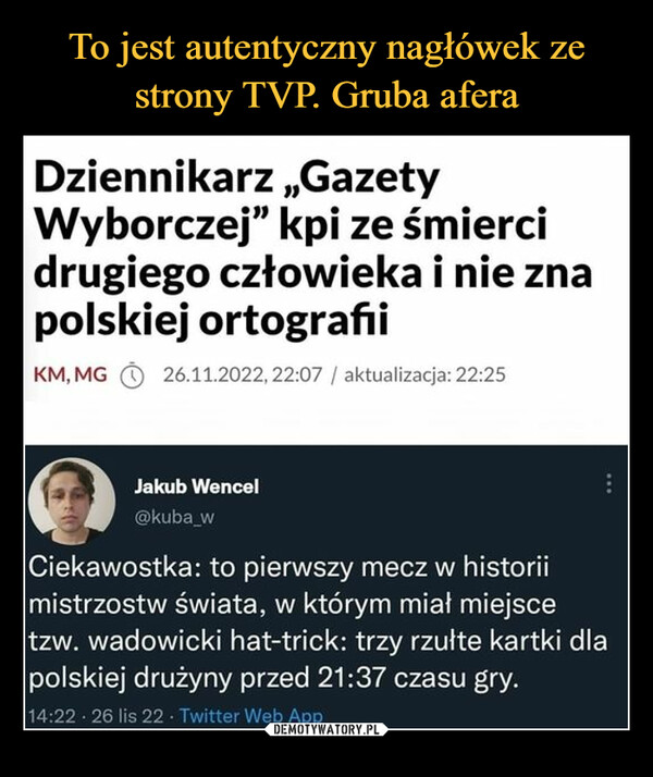  –  Dziennikarz ,GazetyWyborczej" kpi ze śmiercidrugiego człowieka i nie znapolskiej ortografii