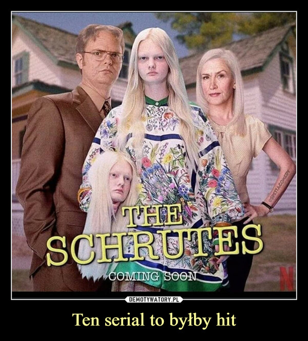 Ten serial to byłby hit –  The Schruttes