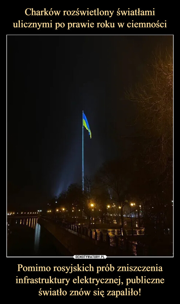 Pomimo rosyjskich prób zniszczenia infrastruktury elektrycznej, publiczne światło znów się zapaliło! –  