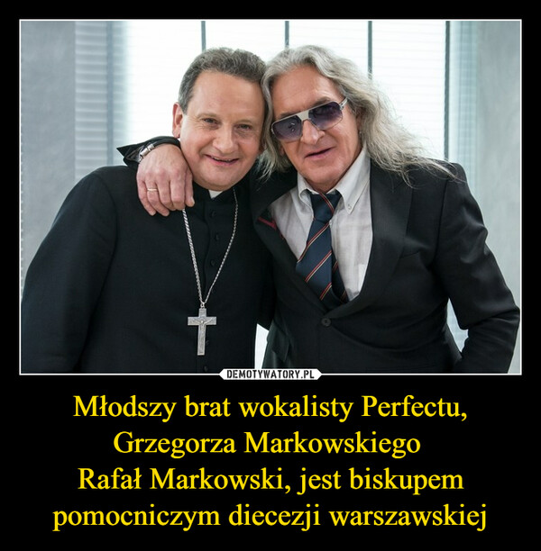 Młodszy brat wokalisty Perfectu, Grzegorza Markowskiego 
Rafał Markowski, jest biskupem pomocniczym diecezji warszawskiej