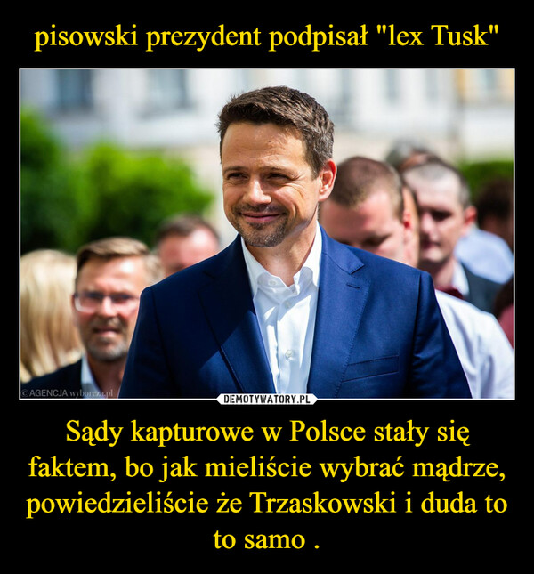 Sądy kapturowe w Polsce stały się faktem, bo jak mieliście wybrać mądrze, powiedzieliście że Trzaskowski i duda to to samo . –  AGENCJA wyborcza.pl
