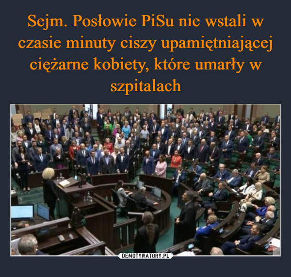 Sejm. Posłowie PiSu nie wstali w czasie minuty ciszy upamiętniającej ciężarne kobiety, które umarły w szpitalach
