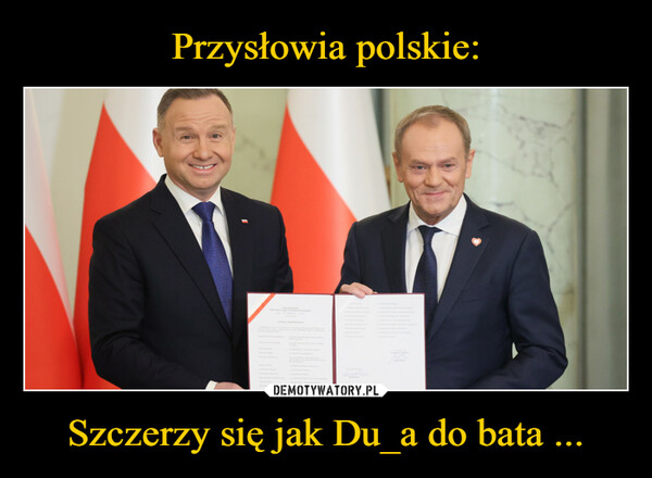 Przysłowia polskie: Szczerzy się jak Du_a do bata ...