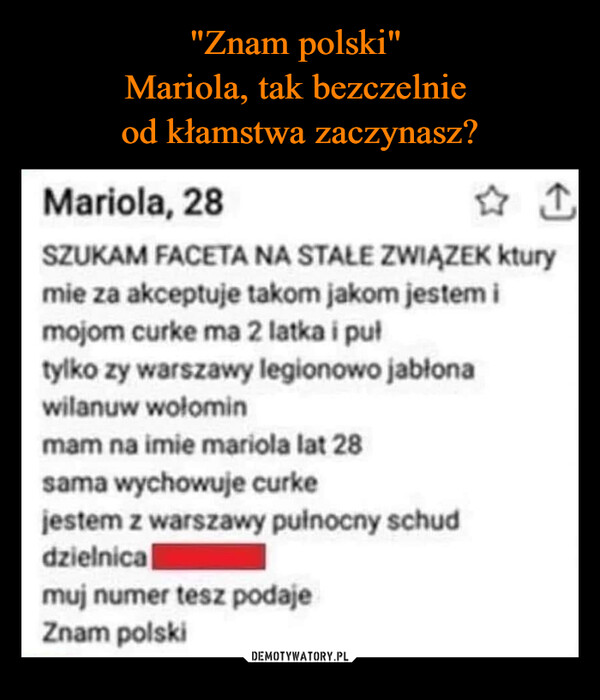 "Znam polski" 
Mariola, tak bezczelnie 
od kłamstwa zaczynasz?