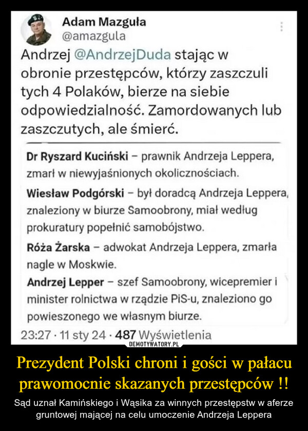Prezydent Polski chroni i gości w pałacu prawomocnie skazanych przestępców !!