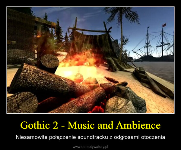 Gothic 2 - Music and Ambience – Niesamowite połączenie soundtracku z odgłosami otoczenia 